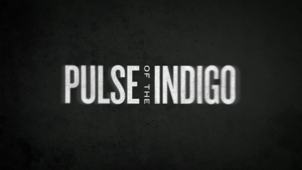 Pulse of the Indigo (Feature)